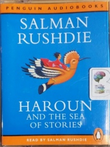 Haroun and the Sea of Stories written by Salman Rushdie performed by Salman Rushdie on Cassette (Abridged)